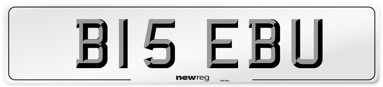 B15 EBU Number Plate from New Reg
